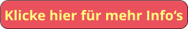 Klicke hier für mehr Info‘s