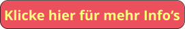 Klicke hier für mehr Info‘s